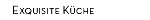 Exquisite K�che